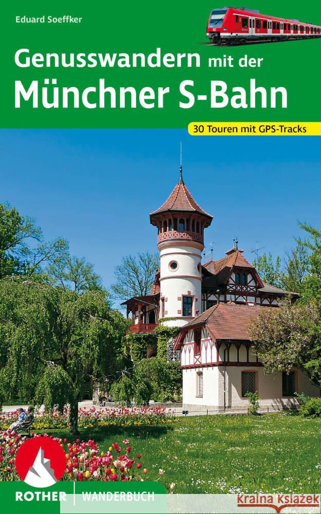 Genusswandern mit der Münchner S-Bahn Soeffker, Eduard 9783763333998 Bergverlag Rother - książka