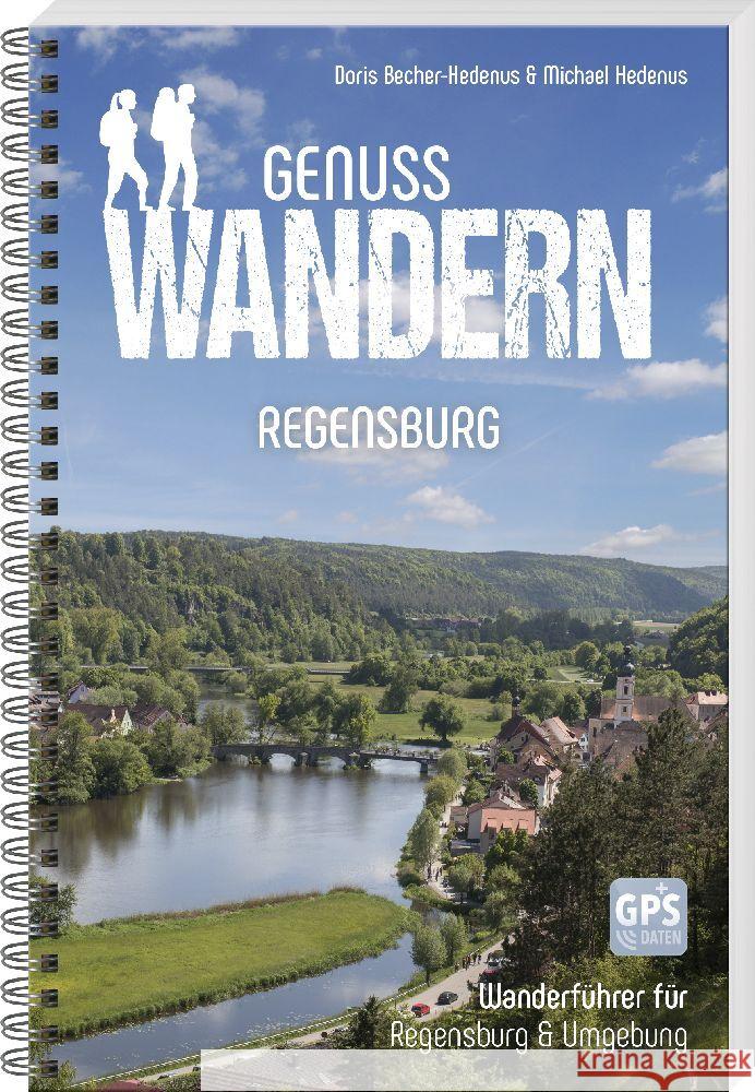 Genusswandern Regensburg Becher-Hedenus, Doris, Hedenus, Michael 9783955874216 MZ Buchverlag - książka