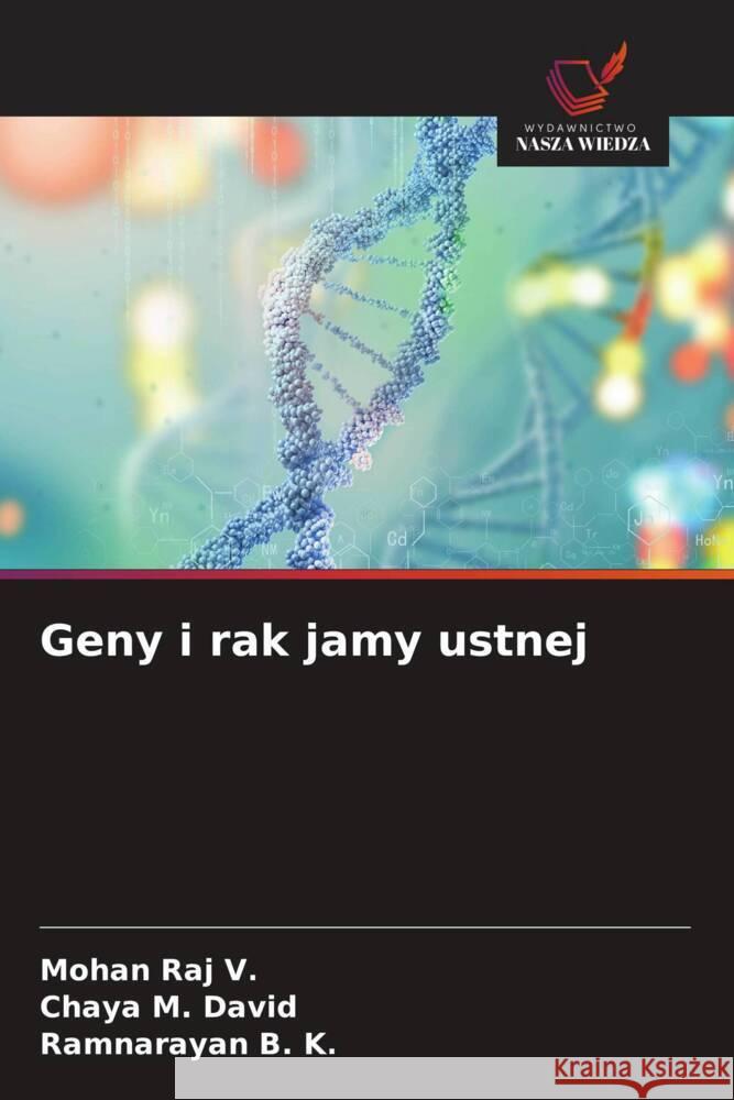 Geny i rak jamy ustnej Mohan Ra Chaya M Ramnarayan B 9786208614904 Wydawnictwo Nasza Wiedza - książka