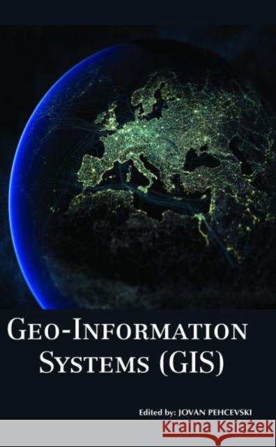 Geo-Information Systems (Gis) Jovan Pehcevski   9781773610801 Arcler Education Inc - książka