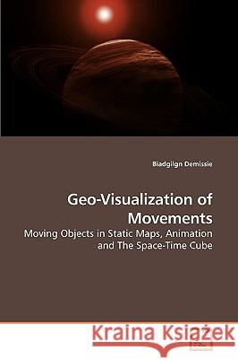 Geo-Visualization of Movements Biadgilgn Demissie 9783639248333 VDM Verlag - książka