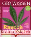 GEO Wissen / GEO Wissen 78/2022 - Rausch hilft heilen Schröder, Jens, Wolff, Markus 9783652011945 Gruner + Jahr