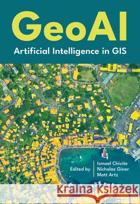 Geoai: Artificial Intelligence in GIS  9781589488441 Esri Press - książka