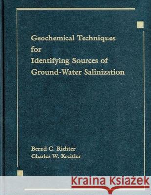 Geochemical Techniques for Identifying Sources of Ground-Water Salinization Bernd C. Richter Kreitler W. Kreitler Charles W. Kreitler 9781566700009 CRC - książka