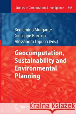 Geocomputation, Sustainability and Environmental Planning Beniamino Murgante Giuseppe Borruso Alessandra Lapucci 9783642267499 Springer - książka