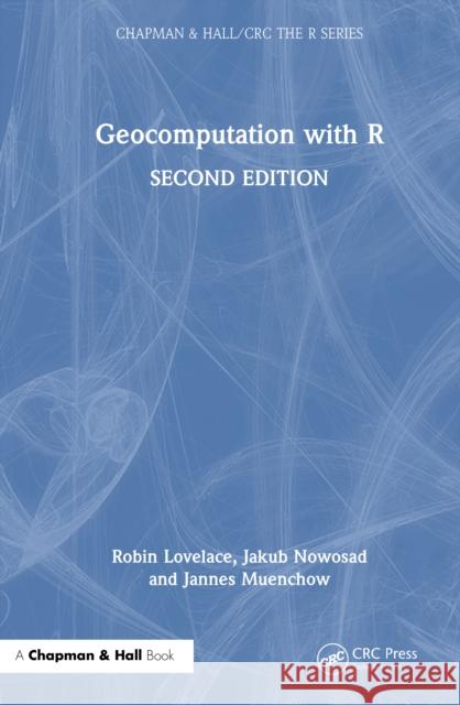 Geocomputation with R Robin Lovelace Jakub Nowosad Jannes Muenchow 9781032229799 Taylor & Francis Ltd - książka