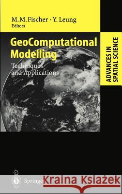 Geocomputational Modelling: Techniques and Applications Fischer, Manfred M. 9783540419686 Springer - książka