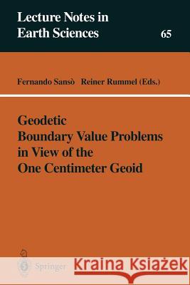 Geodetic Boundary Value Problems in View of the One Centimeter Geoid Fernando Sanso Reiner Rummel 9783540626367 Springer - książka