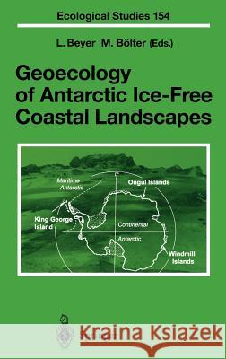 Geoecology of Antarctic Ice-Free Coastal Landscapes L. Beyer M. Bolter L. Beyer 9783540422686 Springer - książka
