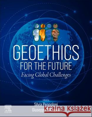 Geoethics for the Future: Facing Global Challenges Silvia Peppoloni Giuseppe Di Capua 9780443156540 Elsevier - książka