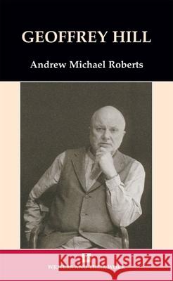 Geoffrey Hill Andrew Michael Roberts 9780746308790 NORTHCOTE HOUSE PUBLISHERS LTD - książka