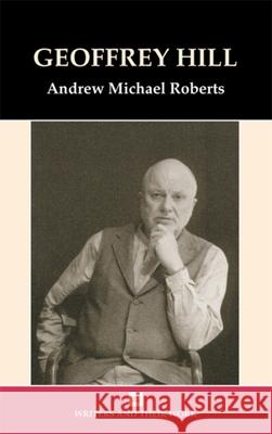 Geoffrey Hill Andrew Roberts 9780746310182 NORTHCOTE HOUSE PUBLISHERS LTD - książka