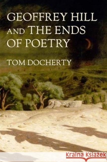 Geoffrey Hill and the Ends of Poetry Tom Docherty 9781526181893 Manchester University Press - książka