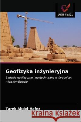 Geofizyka inżynieryjna Abdel-Hafez, Tarek 9786202927475 Wydawnictwo Nasza Wiedza - książka