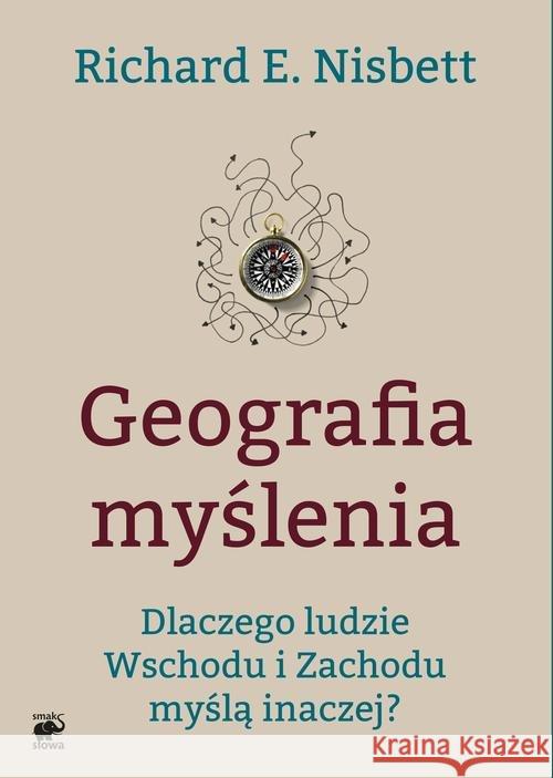 Geografia myślenia w.2015 Nisbett Richard E. 9788364846144 Smak Słowa - książka