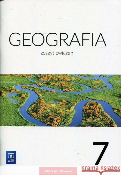 Geografia SP 7 ćw. WSiP Borzyńska Mariola Smoręda Małgorzata Szewczyk Izabela 9788302168796 WSiP - książka