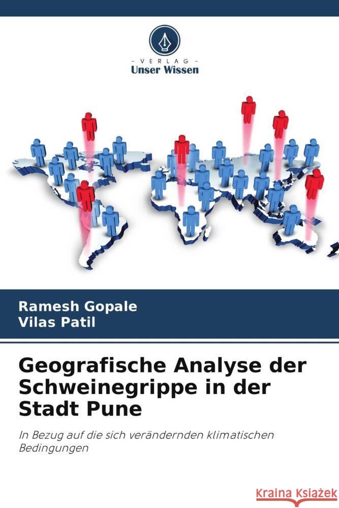 Geografische Analyse der Schweinegrippe in der Stadt Pune Gopale, Ramesh, Patil, Vilas 9786204948478 Verlag Unser Wissen - książka