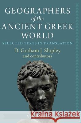 Geographers of the Ancient Greek World: Volume 1 D. Graham J. (University of Leicester) Shipley 9781009194204 Cambridge University Press - książka