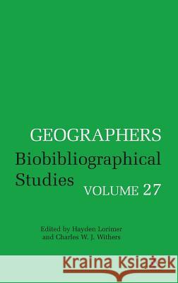 Geographers Volume 27: Biobibliographical Studies, Volume 27 Charles Withers 9781847061560  - książka