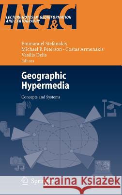 Geographic Hypermedia: Concepts and Systems Stefanakis, Emmanuel 9783540342373 Springer - książka