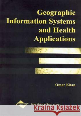 Geographic Information Systems and Health Applications Ric Skinner Omar Khan 9781591400424 IGI Global - książka