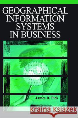 Geographic Information Systems in Business James Pick 9781591403999 IGI Global - książka