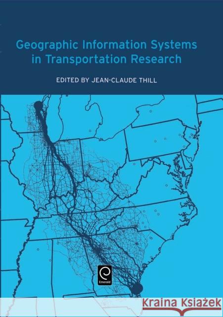 Geographic Information Systems in Transportation Research Jean-Claude Thill 9780080436302 Emerald Publishing Limited - książka