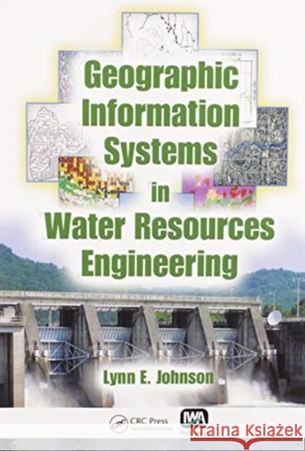 Geographic Information Systems in Water Resources Engineering Lynn E. Johnson 9780367577421 CRC Press - książka