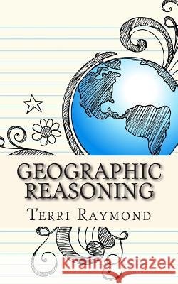 Geographic Reasoning: (Seventh Grade Social Science Lesson, Activities, Discussion Questions and Quizzes) Homeschool Brew 9781500429102 Createspace - książka