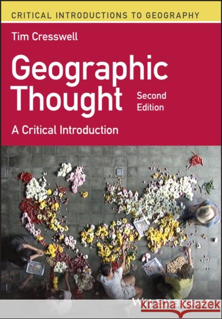 Geographic Thought: A Critical Introduction Tim (University of Edinburgh, UK) Cresswell 9781119602828 John Wiley and Sons Ltd - książka