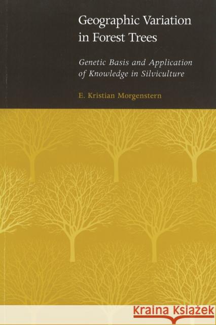 Geographic Variation in Forest Trees: Genetic Basis and Application of Knowledge in Silviculture Morgenstern, Maria 9780774805797 University of British Columbia Press - książka