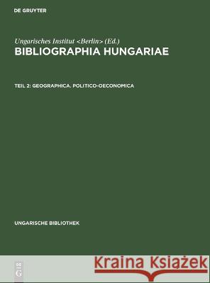 Geographica. Politico-oeconomica Ungarisches Institut 9783111233963 De Gruyter - książka