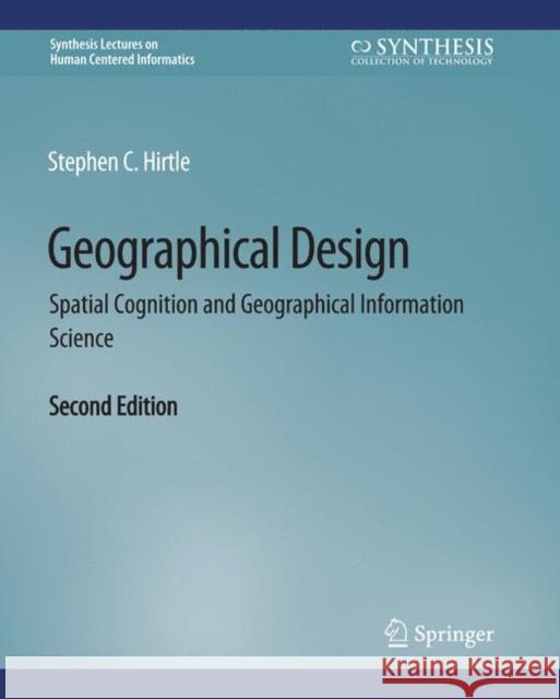 Geographical Design Stephen C Hirtle 9783031010989 Springer International Publishing - książka