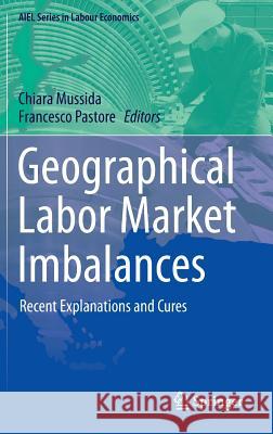 Geographical Labor Market Imbalances: Recent Explanations and Cures Mussida, Chiara 9783642552021 Springer - książka