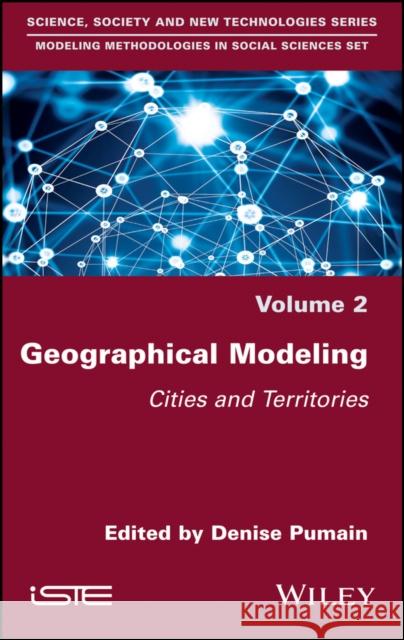 Geographical Modeling: Cities and Territories Pumain, Denise 9781786304902 Wiley-Iste - książka