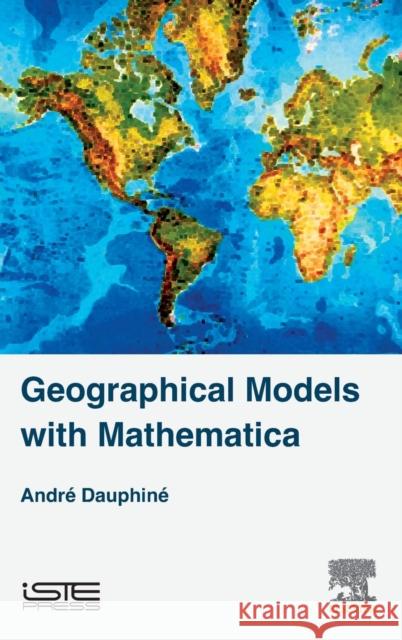 Geographical Models with Mathematica Andre Dauphine 9781785482250 Iste Press - Elsevier - książka