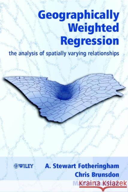 Geographically Weighted Regression: The Analysis of Spatially Varying Relationships Fotheringham, A. Stewart 9780471496168 John Wiley & Sons - książka