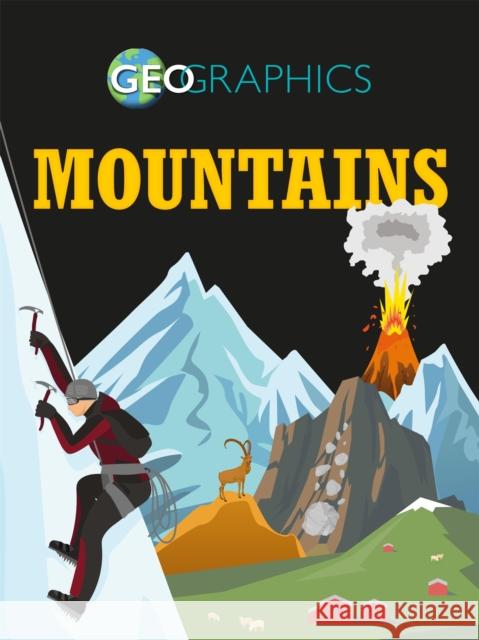 Geographics: Mountains Izzi Howell 9781445155241 Hachette Children's Group - książka