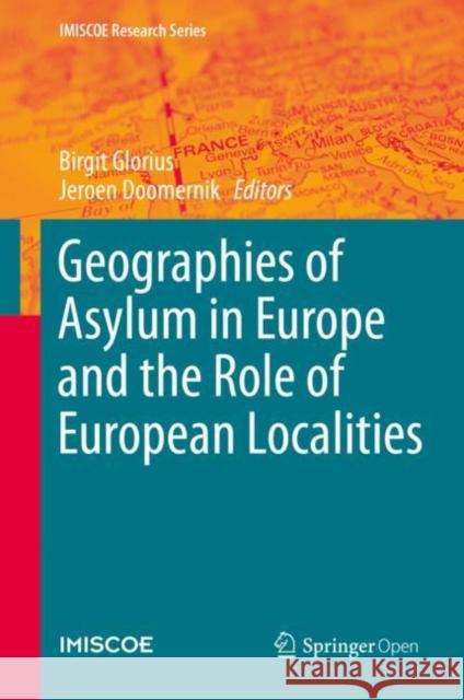 Geographies of Asylum in Europe and the Role of European Localities Birgit Glorius Jeroen Doomernik 9783030256654 Springer - książka