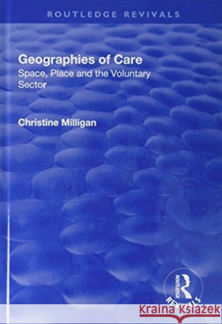 Geographies of Care: Space, Place and the Voluntary Sector Milligan, Christine 9781138731899 Routledge - książka