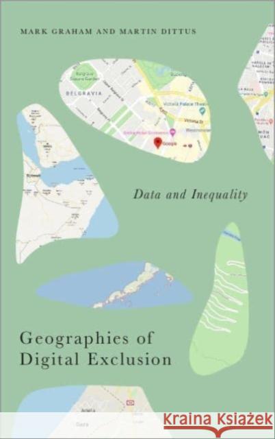 Geographies of Digital Exclusion: Data and Inequality Graham, Mark 9780745340180 Pluto Press - książka