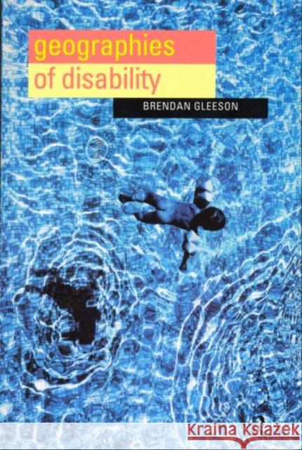 Geographies of Disability Brendan Gleeson 9780415179096 Routledge - książka
