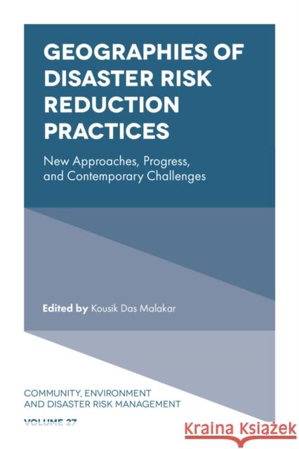 Geographies of Disaster Risk Reduction Practices: New Approaches, Progress, and Contemporary Challenges Kousik Das Malakar 9781836620112 Emerald Publishing Limited - książka