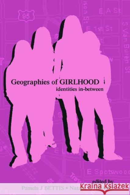 Geographies of Girlhood: Identities In-Between Bettis, Pamela J. 9780805846744 Lawrence Erlbaum Associates - książka