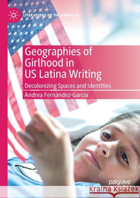 Geographies of Girlhood in Us Latina Writing: Decolonizing Spaces and Identities Fern 9783030201098 Palgrave MacMillan - książka