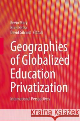 Geographies of Globalized Education Privatization   9783031378522 Springer International Publishing - książka