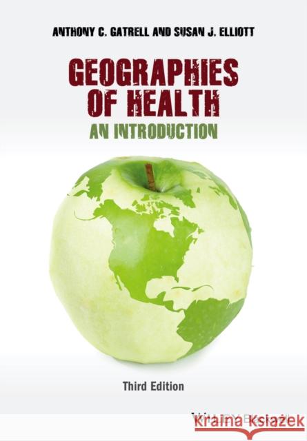 Geographies of Health: An Introduction Gatrell, Anthony C. 9780470672877 John Wiley and Sons Ltd - książka