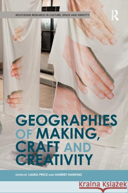 Geographies of Making, Craft and Creativity Laura Price Harriet Hawkins 9780367591700 Routledge - książka