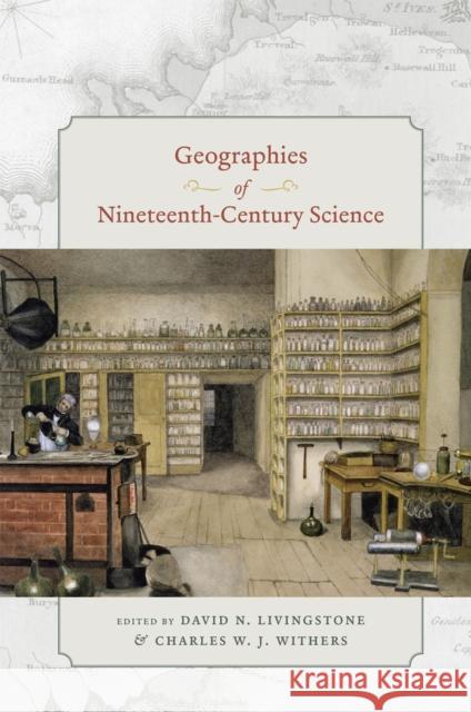 Geographies of Nineteenth-Century Science David N. Livingstone Charles W. J. Withers 9780226487267 University of Chicago Press - książka