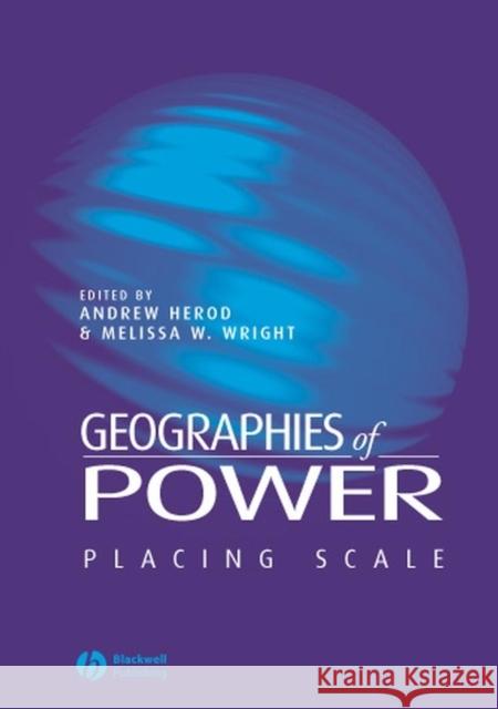 Geographies of Power Herod, Andrew 9780631225584 Blackwell Publishers - książka